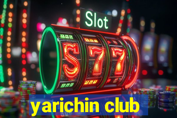 yarichin club